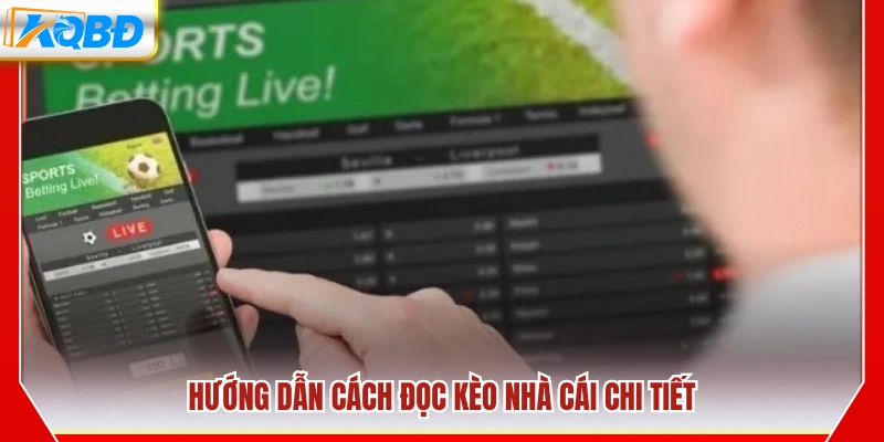 Cách đọc kèo nhà cái đầy đủ và chi tiết