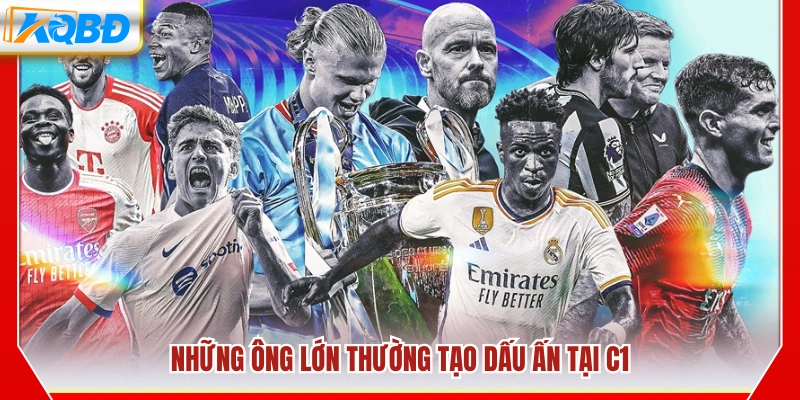 Những đội bóng lớn nổi bật tại đấu trường C1