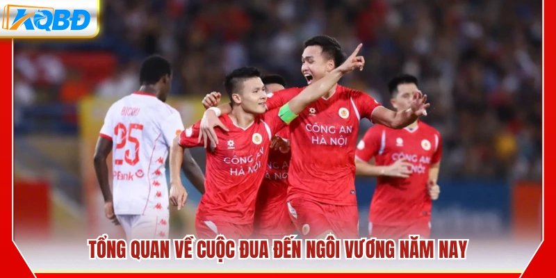 Khái quát cuộc cạnh tranh chức vô địch mùa giải năm nay