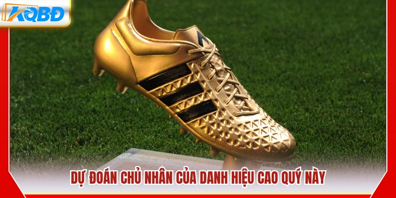 Nhận định cầu thủ sẽ giành danh hiệu
